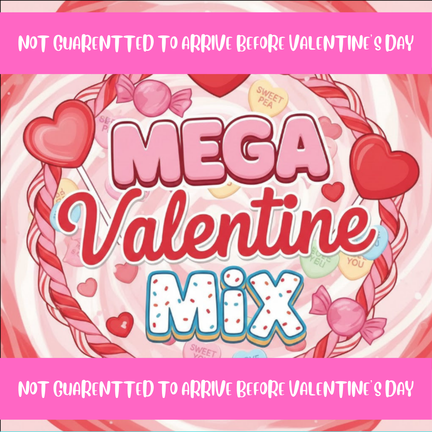 MEGA Valentine Mix (LATE BUYERS)